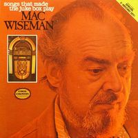 Mac Wiseman - Songs That Make The Juke Box Play (2LP Set)  LP 1